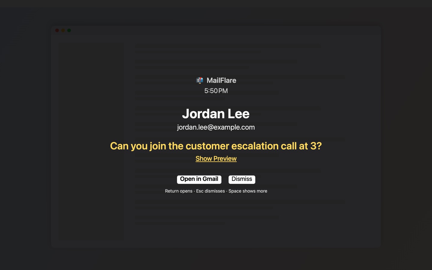 A MailFlare full-screen alert darkening the whole screen: an email from Jordan Lee (jordan.lee@example.com), subject "Can you join the customer escalation call at 3?", with a Show Preview link and Open in Gmail and Dismiss buttons.